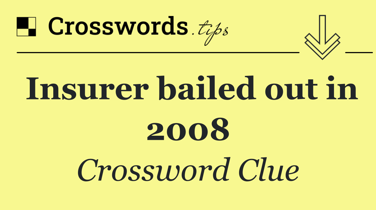 Insurer bailed out in 2008