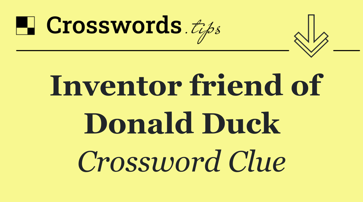 Inventor friend of Donald Duck