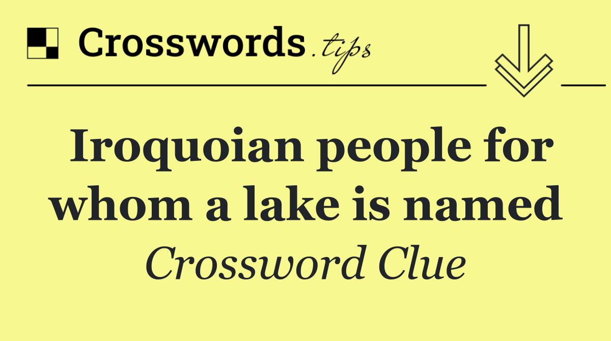 Iroquoian people for whom a lake is named