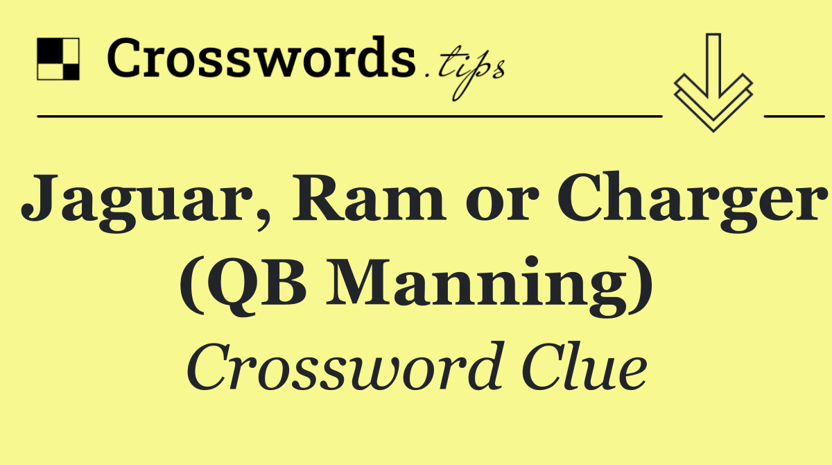 Jaguar, Ram or Charger (QB Manning)