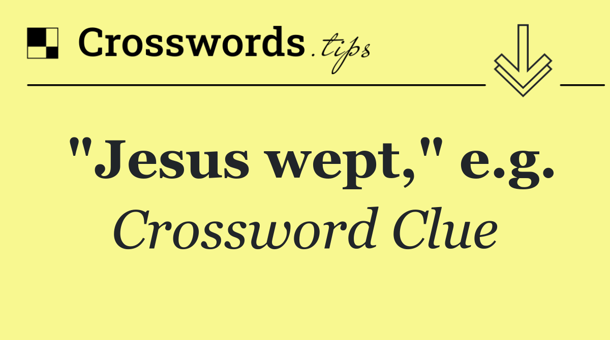 "Jesus wept," e.g.