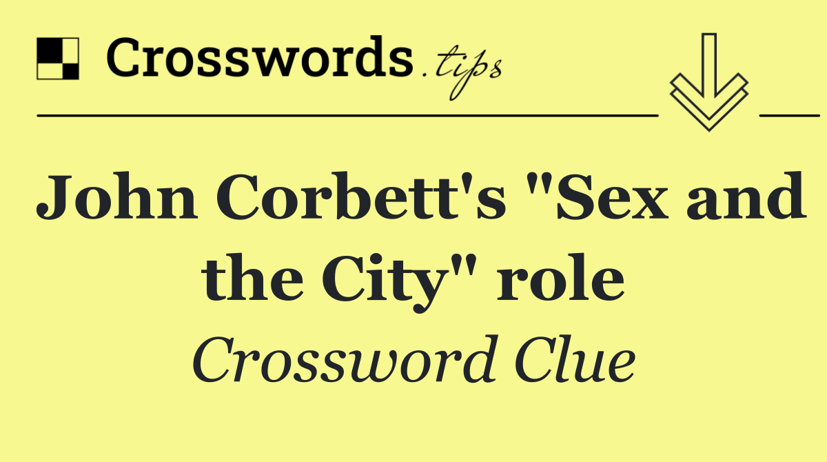 John Corbett's "Sex and the City" role