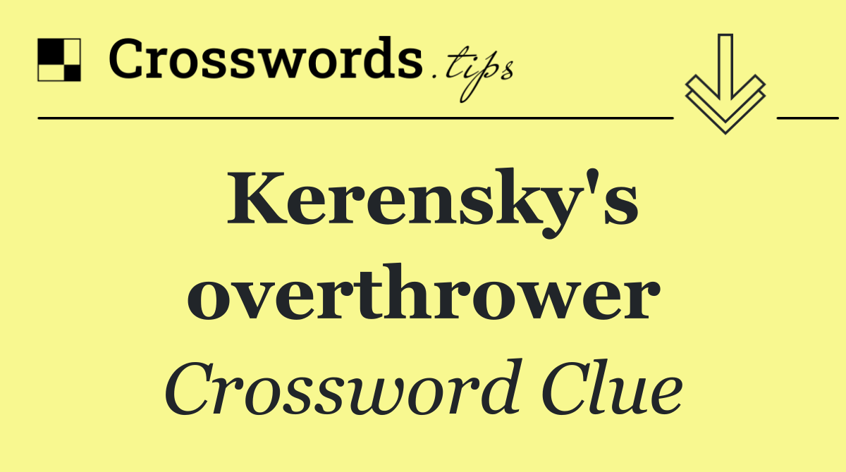 Kerensky's overthrower