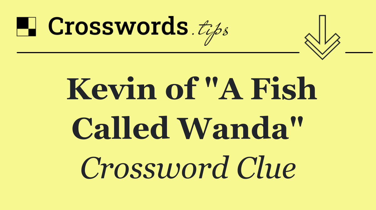 Kevin of "A Fish Called Wanda"