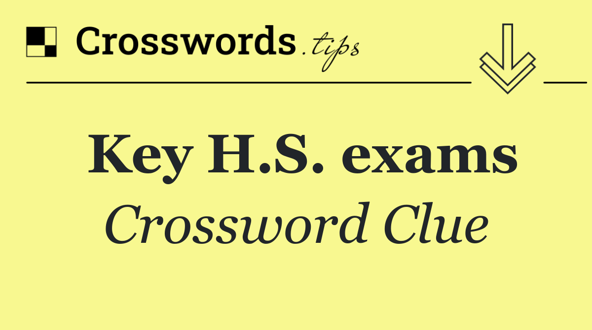 Key H.S. exams