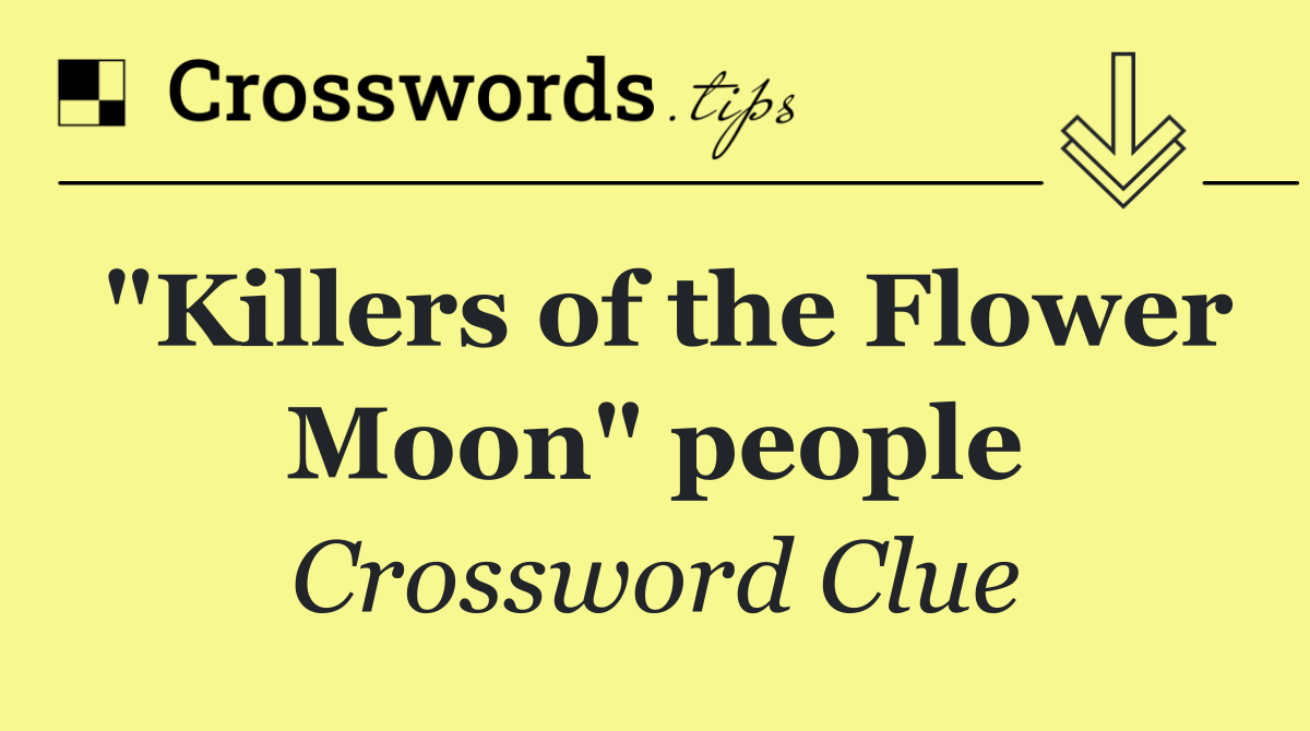 "Killers of the Flower Moon" people