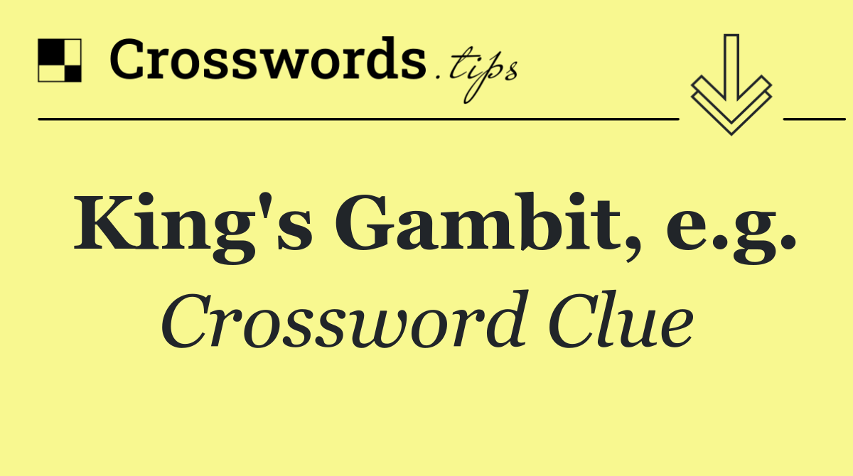 King's Gambit, e.g.