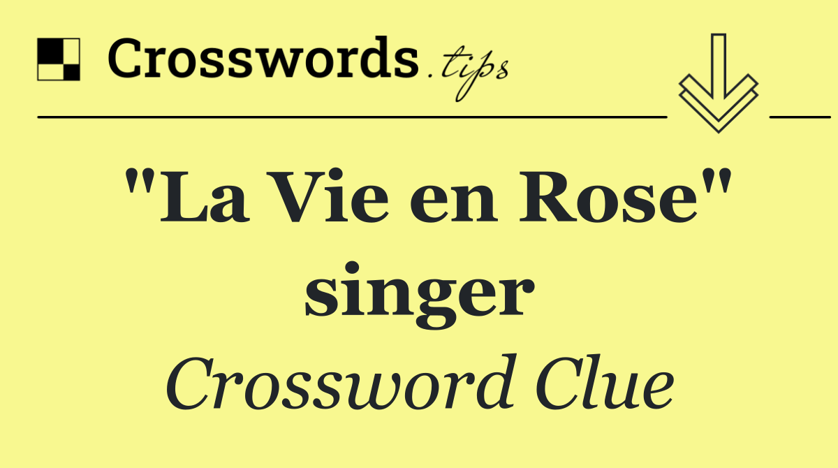 "La Vie en Rose" singer