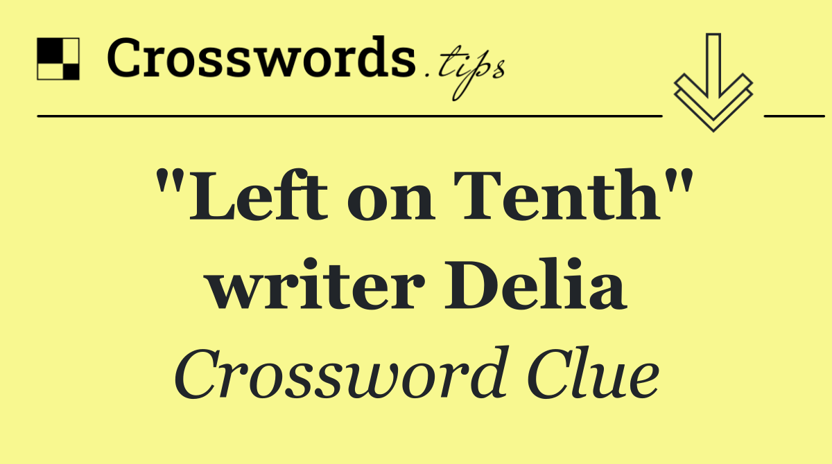 "Left on Tenth" writer Delia