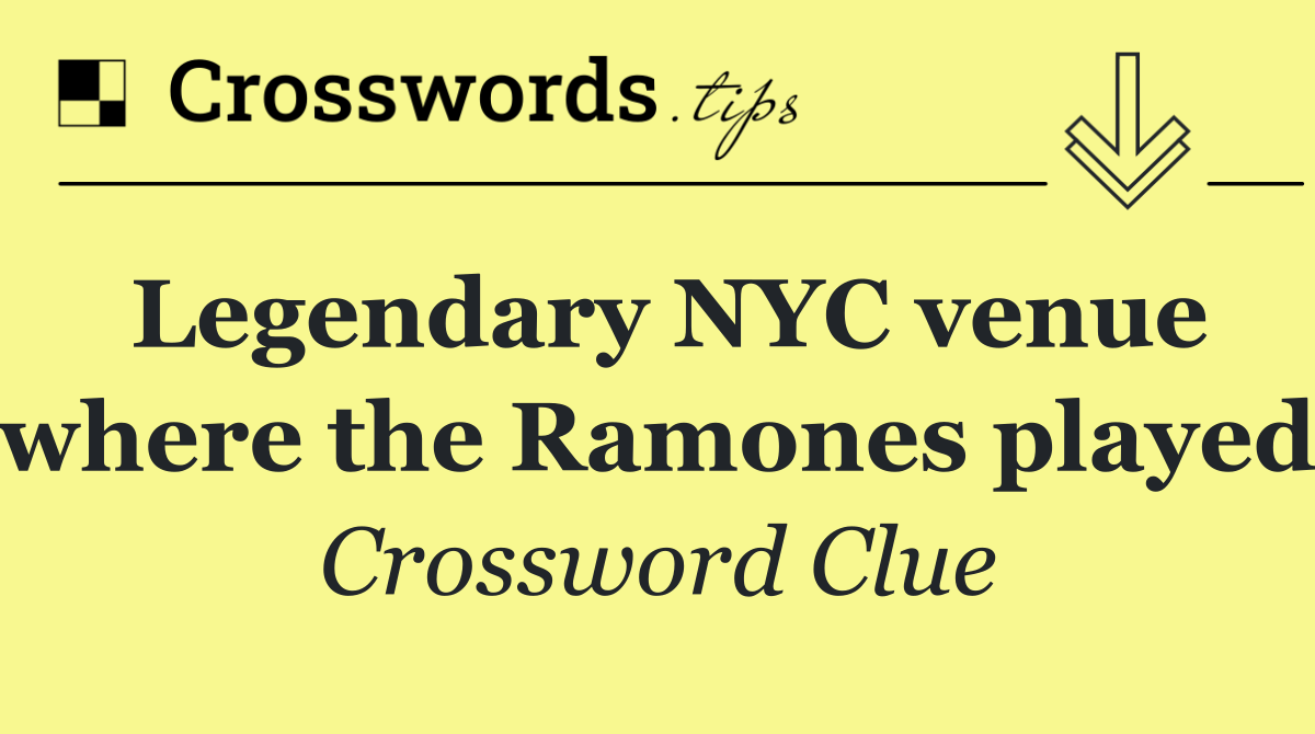 Legendary NYC venue where the Ramones played