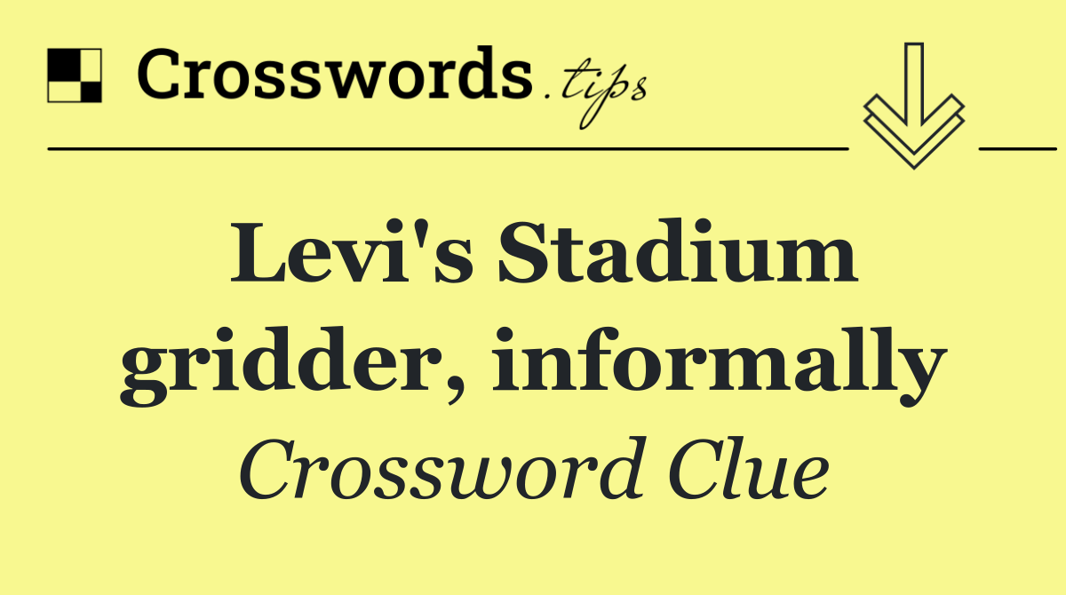 Levi's Stadium gridder, informally