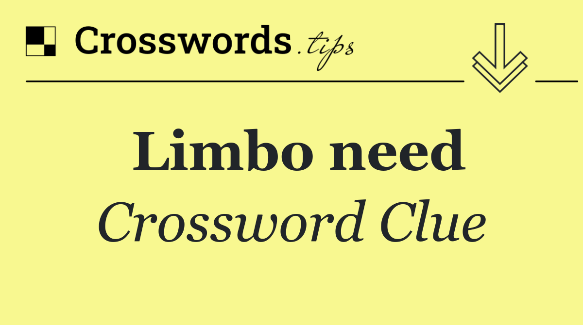 Limbo need