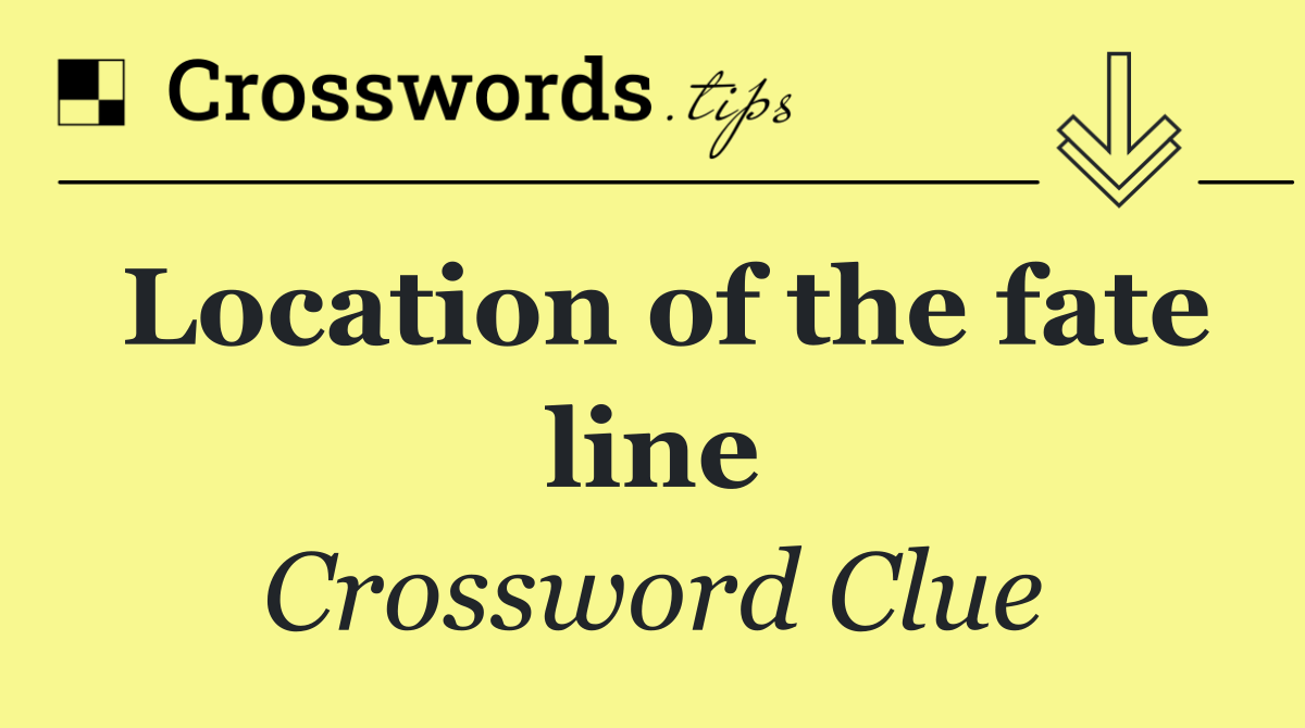 Location of the fate line