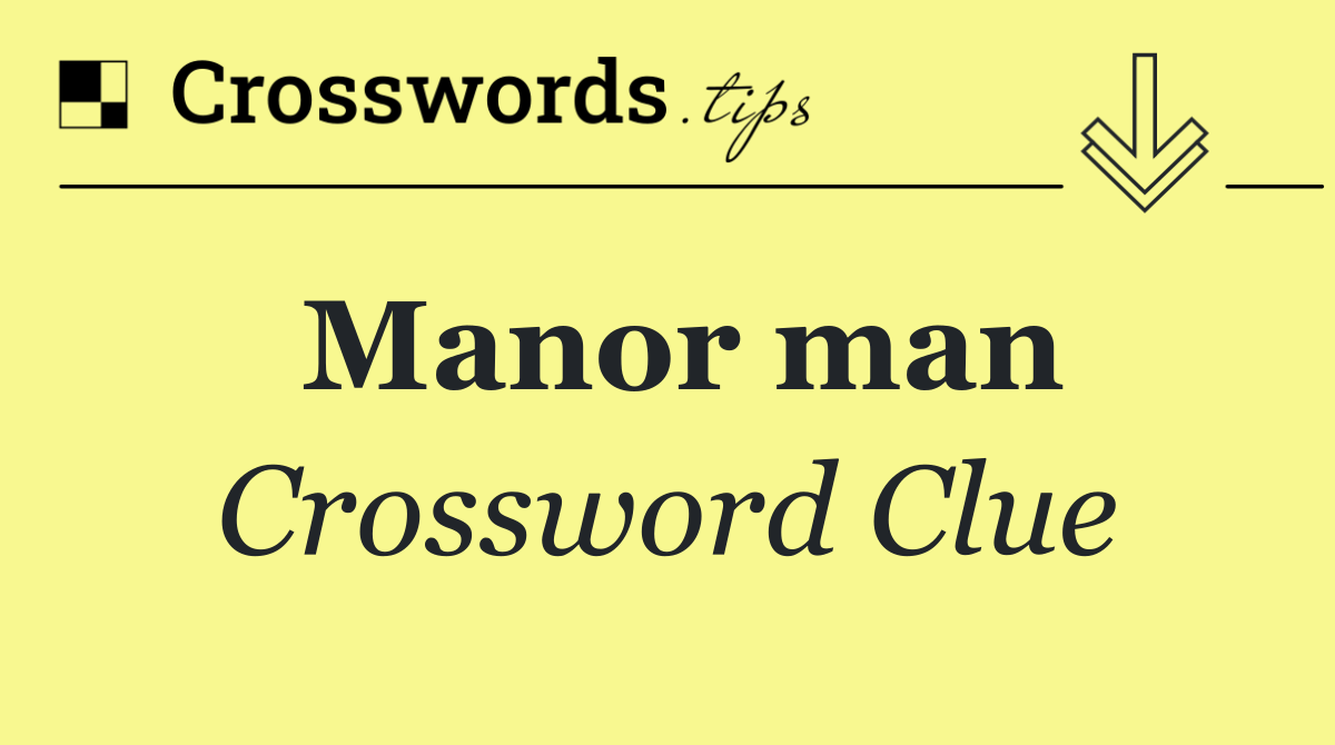 Manor man