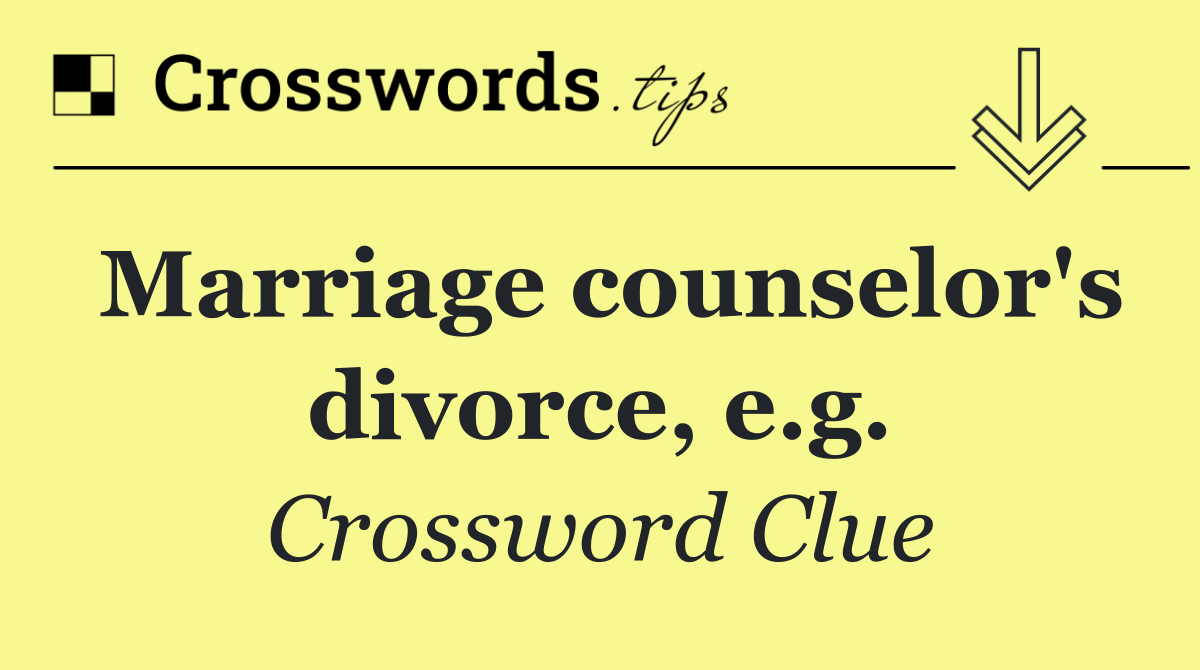 Marriage counselor's divorce, e.g.