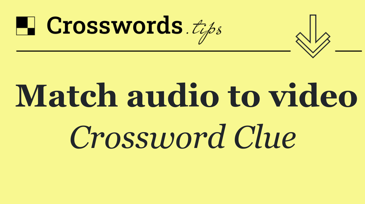 Match audio to video