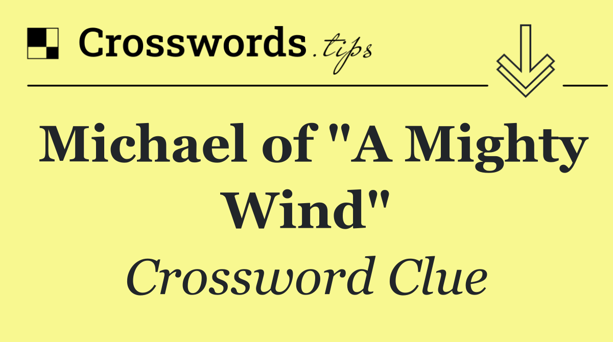 Michael of "A Mighty Wind"