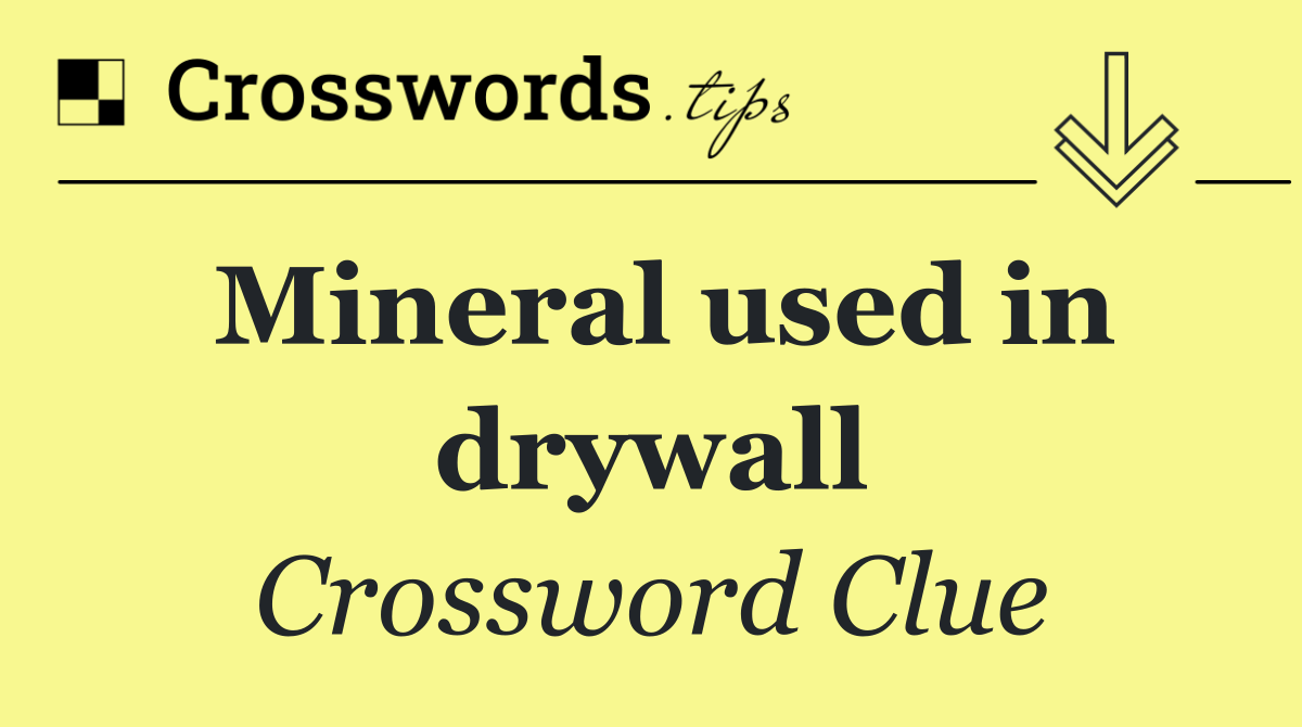 Mineral used in drywall