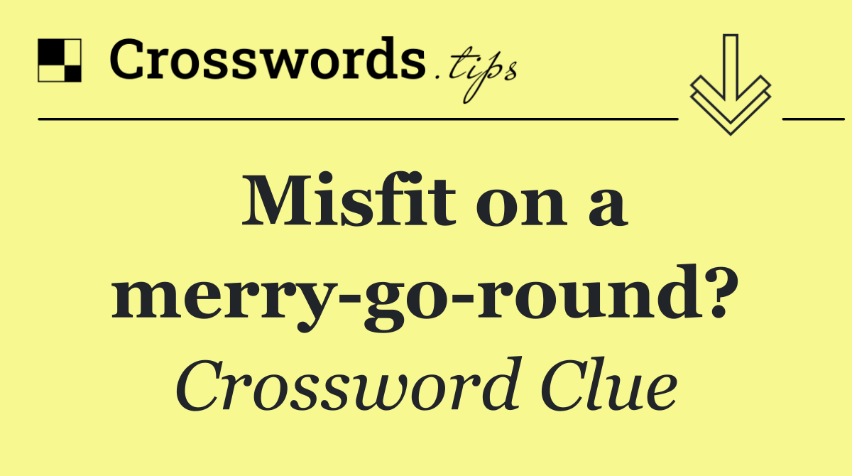 Misfit on a merry go round?