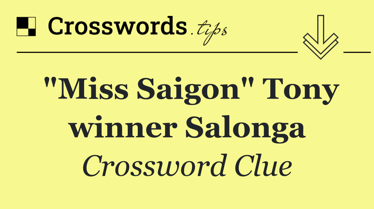 "Miss Saigon" Tony winner Salonga