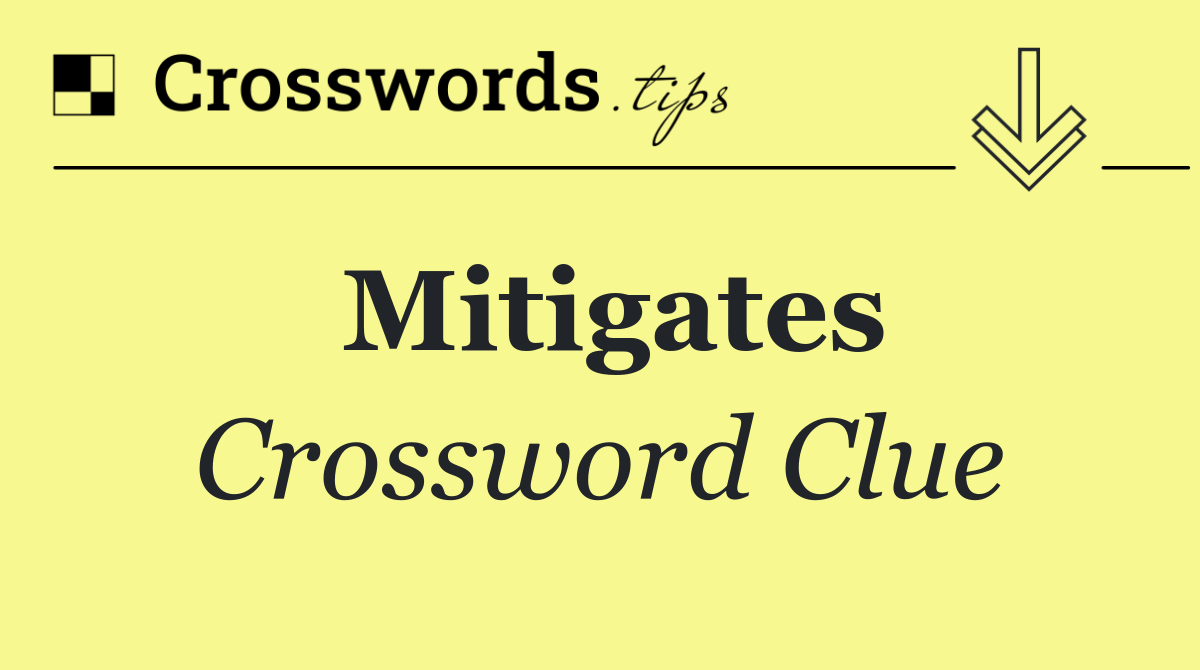 Mitigates