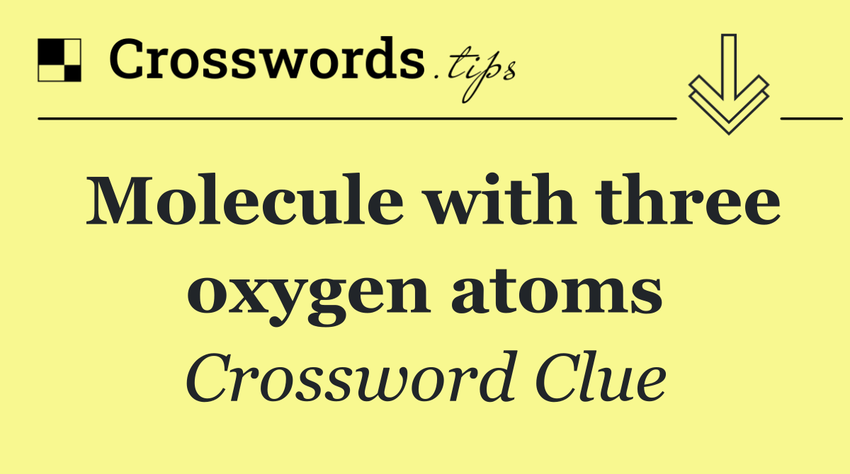 Molecule with three oxygen atoms