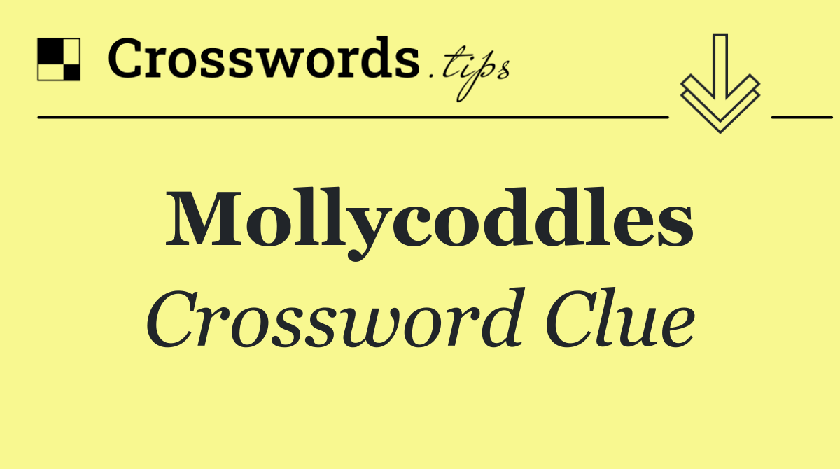 Mollycoddles