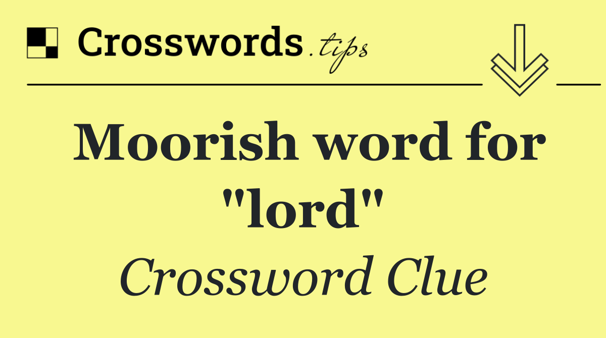 Moorish word for "lord"