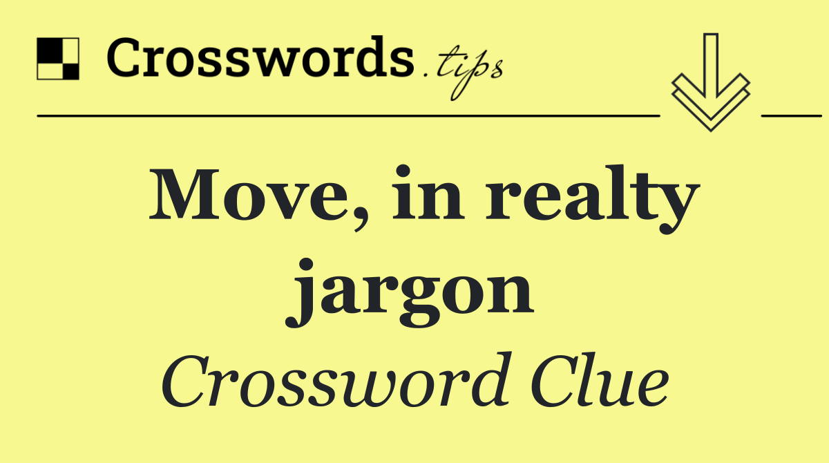 Move, in realty jargon