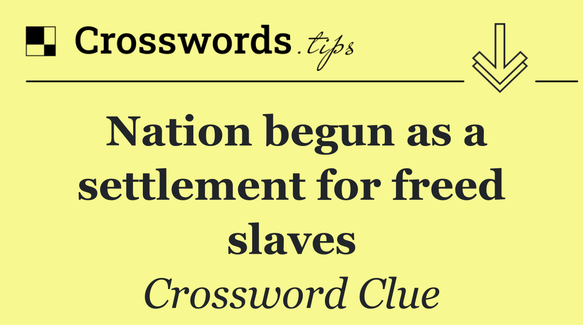 Nation begun as a settlement for freed slaves