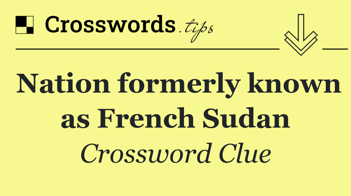 Nation formerly known as French Sudan