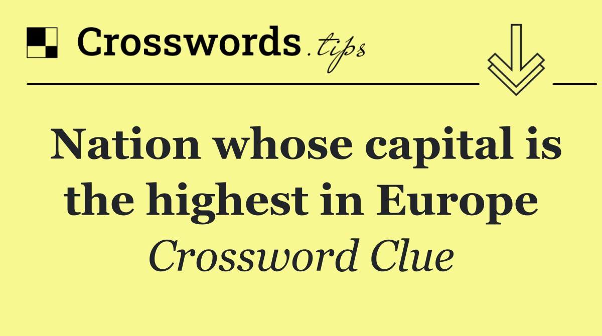 Nation whose capital is the highest in Europe