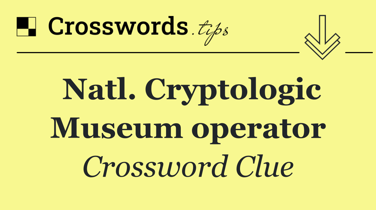 Natl. Cryptologic Museum operator