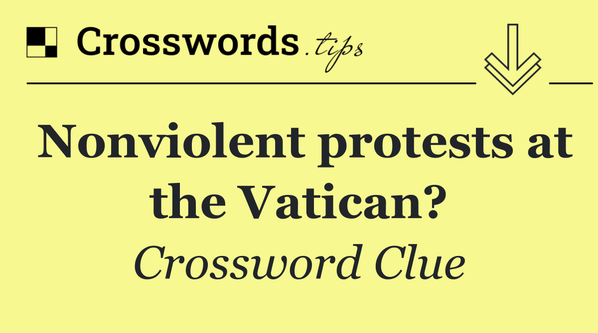 Nonviolent protests at the Vatican?