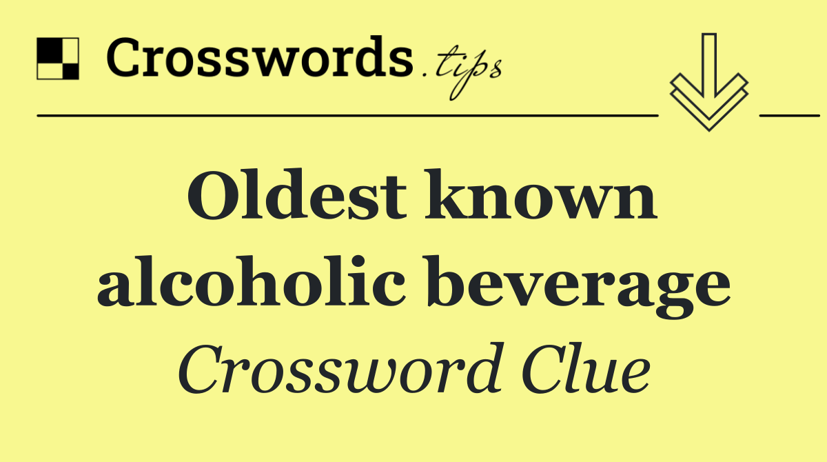 Oldest known alcoholic beverage