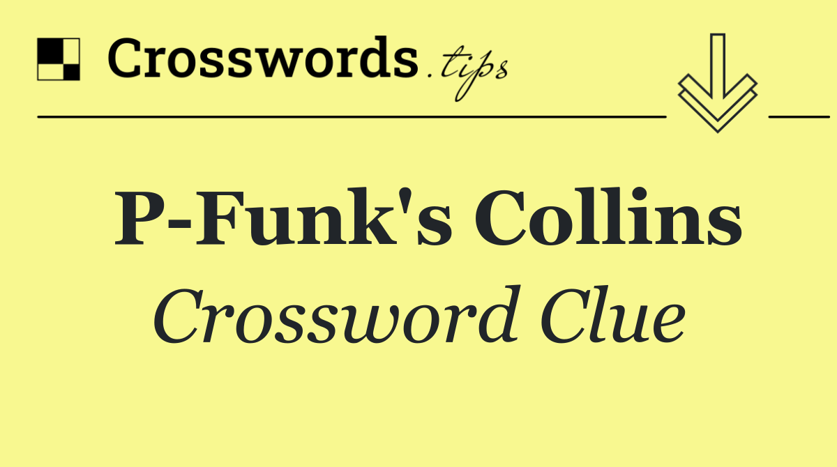 P Funk's Collins