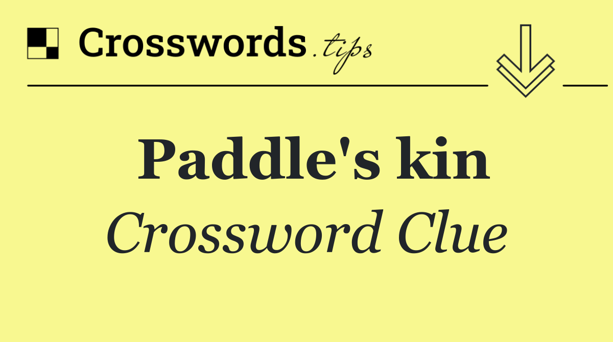 Paddle's kin