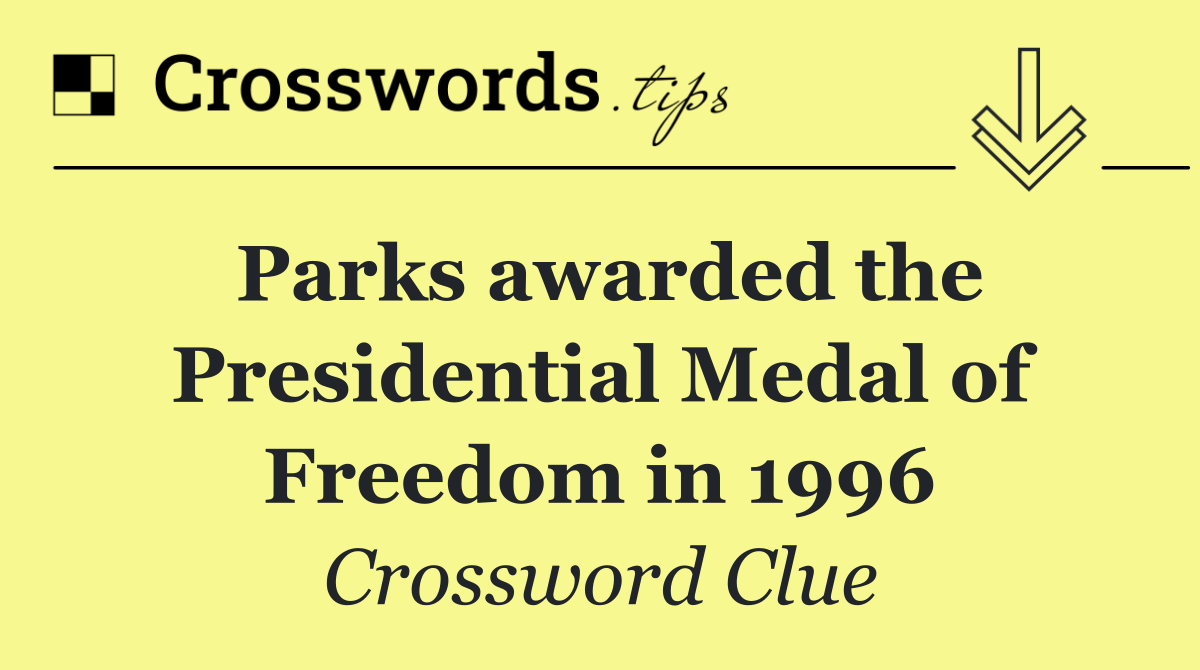 Parks awarded the Presidential Medal of Freedom in 1996