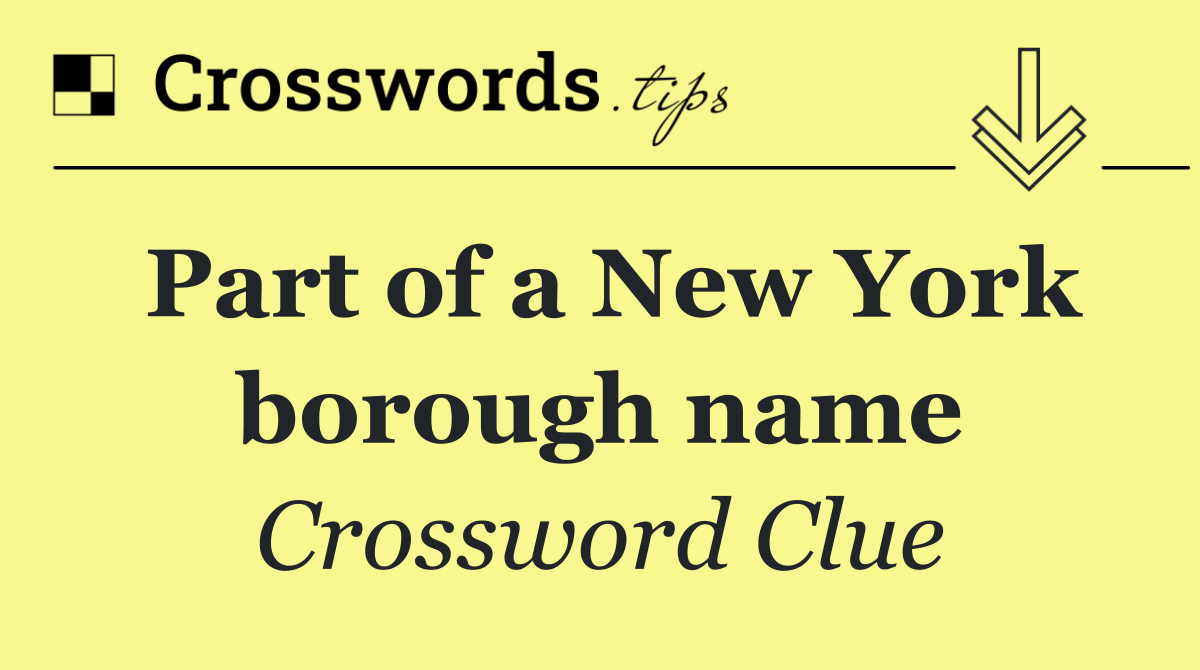 Part of a New York borough name