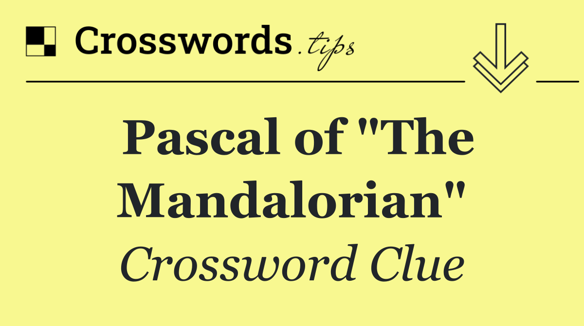 Pascal of "The Mandalorian"