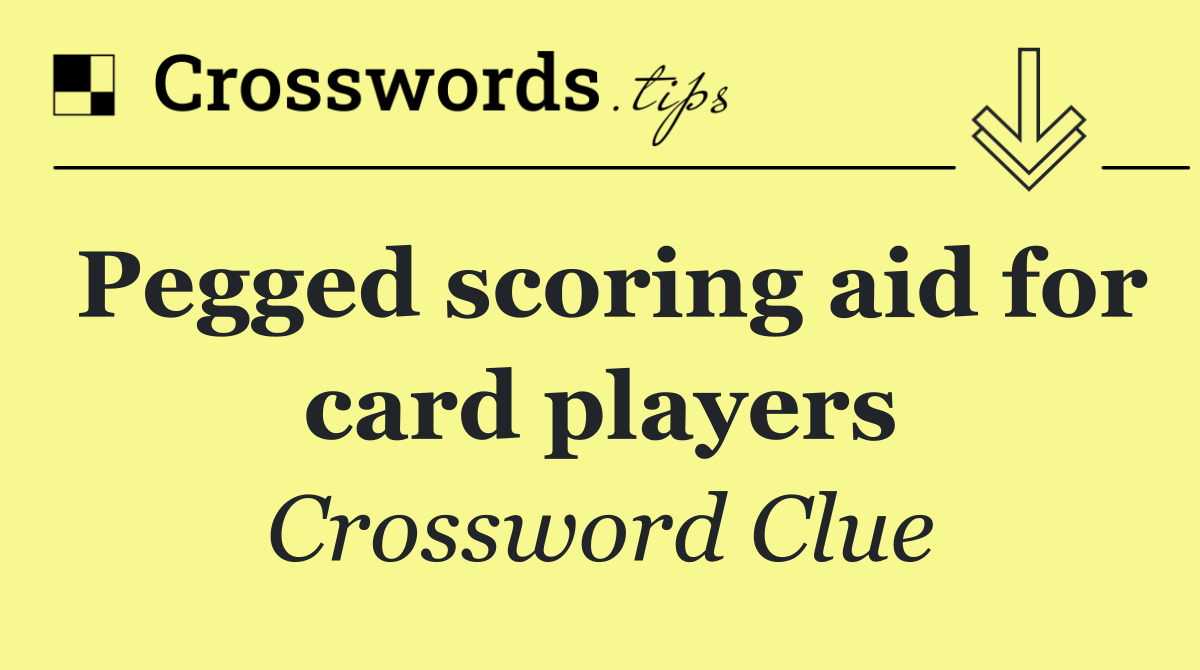 Pegged scoring aid for card players