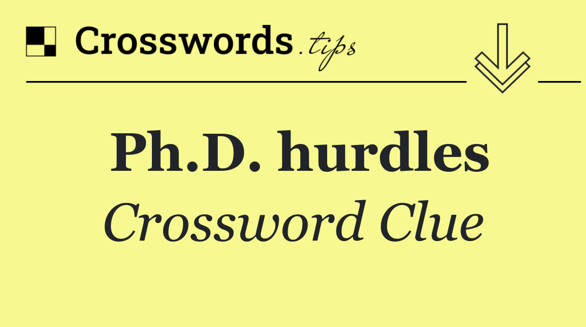 Ph.D. hurdles