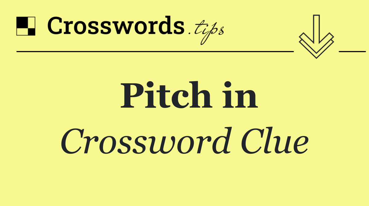 Pitch in