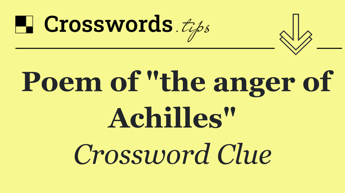 Poem of "the anger of Achilles"