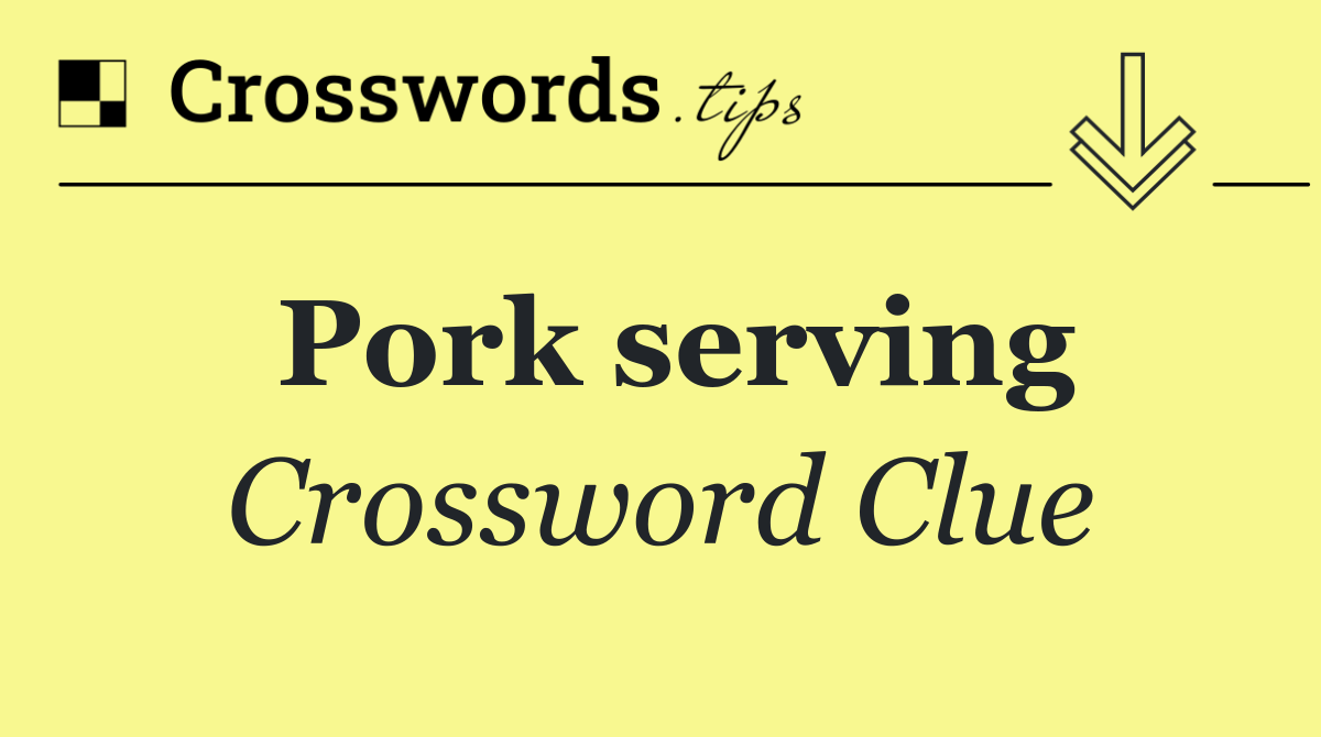 Pork serving