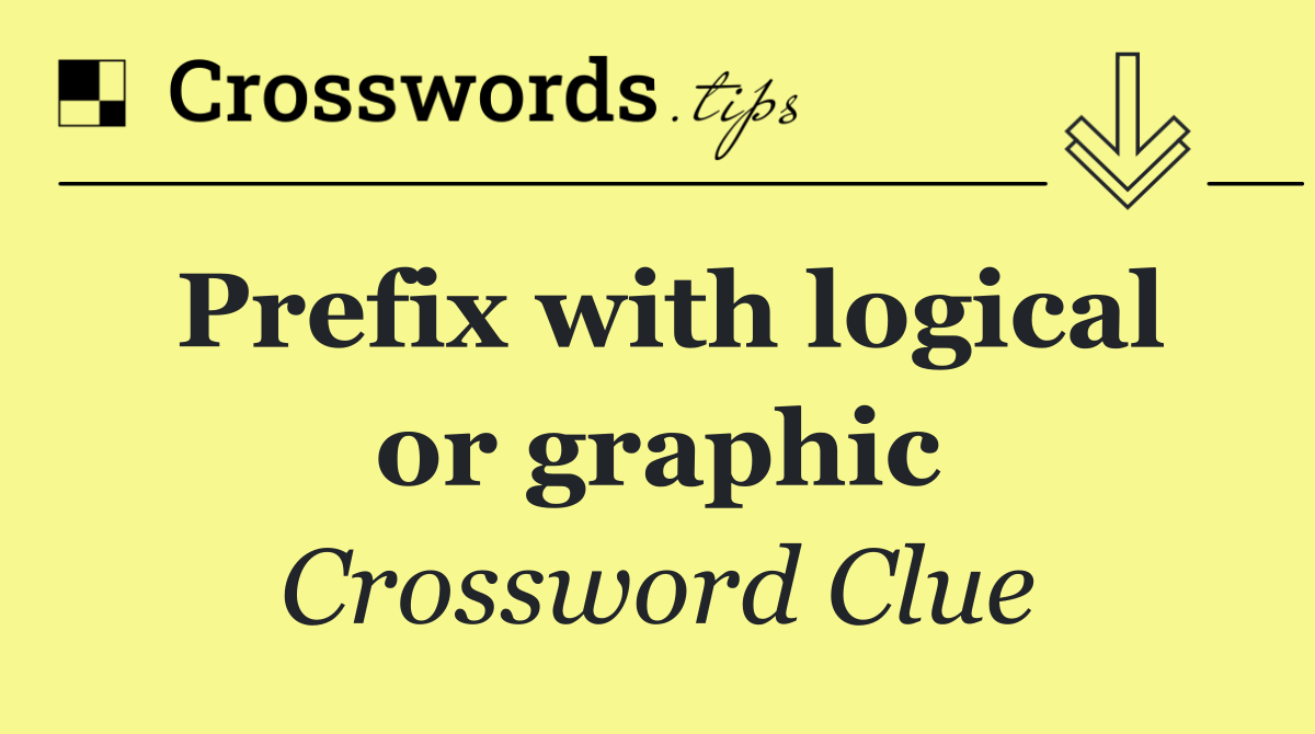 Prefix with logical or graphic