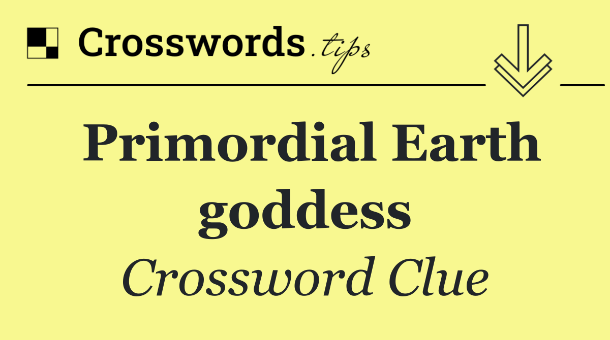 Primordial Earth goddess