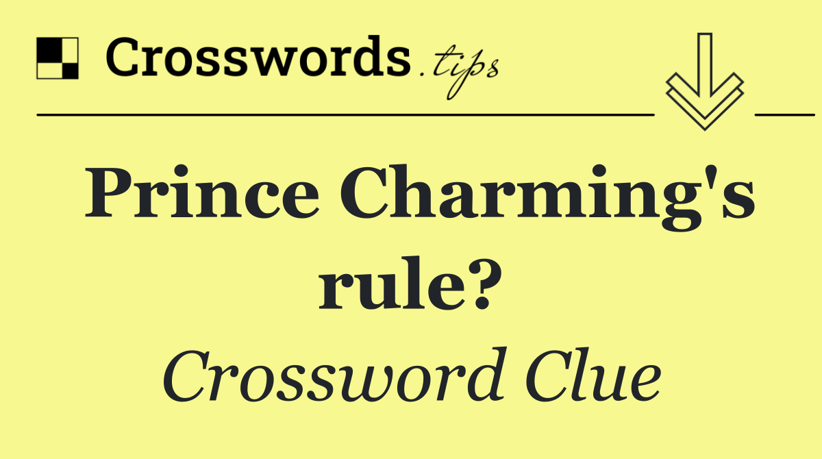 Prince Charming's rule?