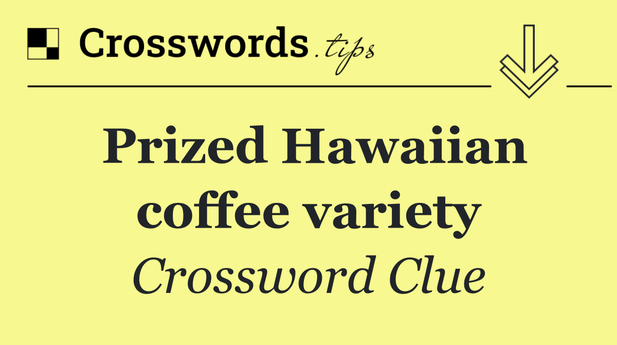 Prized Hawaiian coffee variety