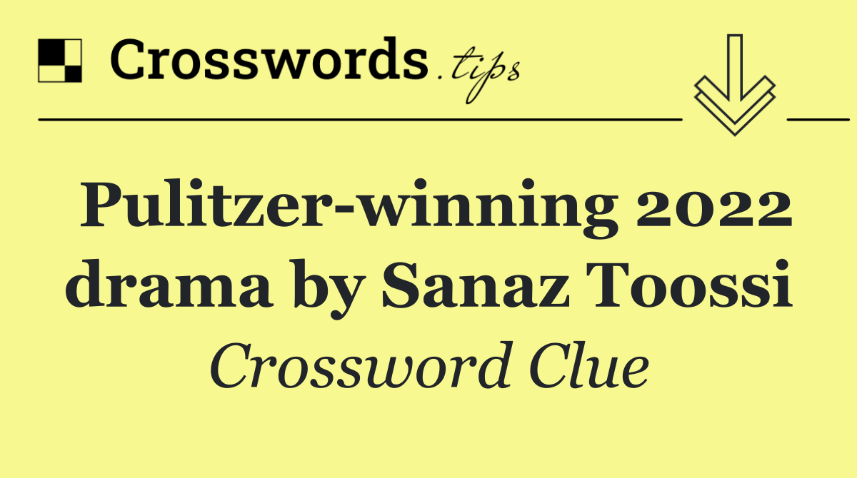 Pulitzer winning 2022 drama by Sanaz Toossi